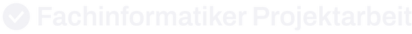 Fachinformatiker-Projektarbeit